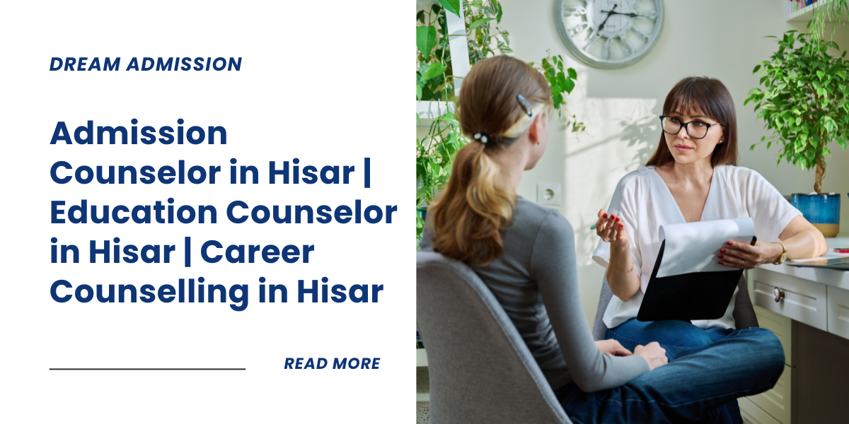 Admission Counselor in Hisar | Education Counselor in Hisar | Career Counselling in Hisar